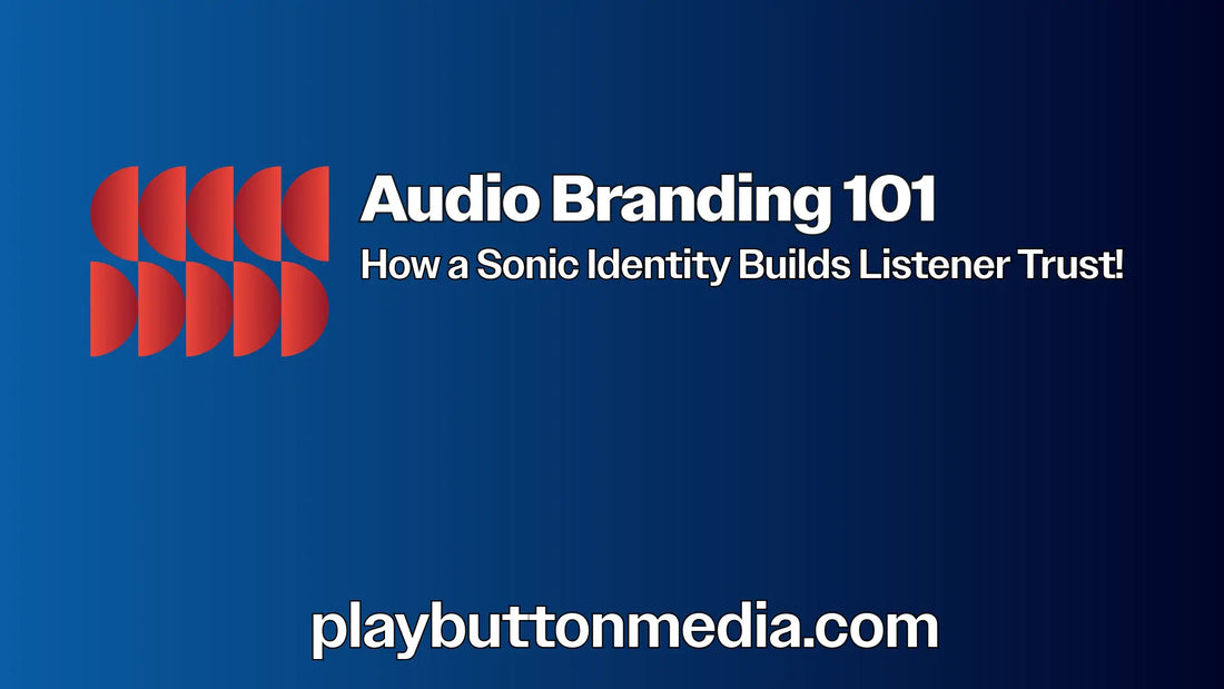 Audio Branding 101: How a Sonic Identity Builds Listener Trust!