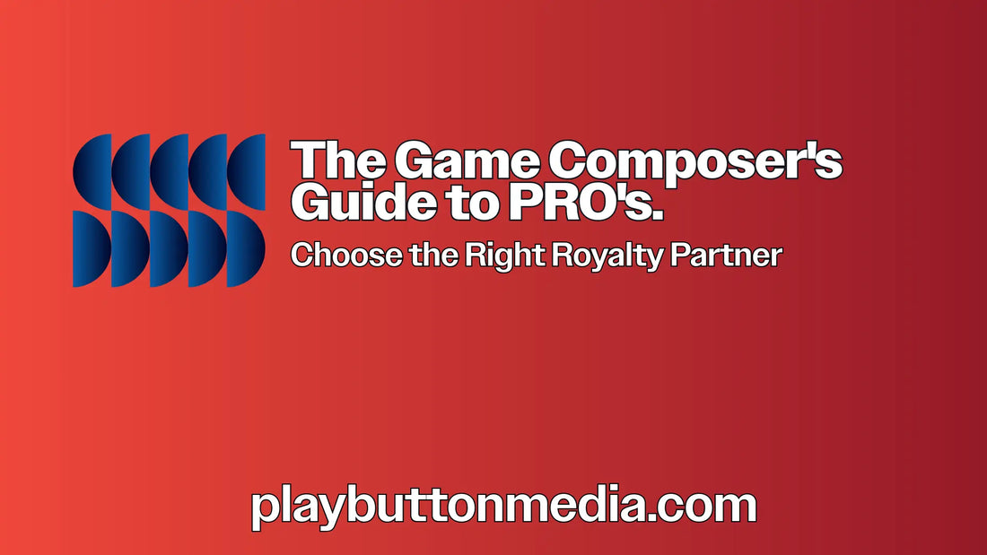 The Game Composer’s Guide to PROs: Choosing the Right Royalty Partner